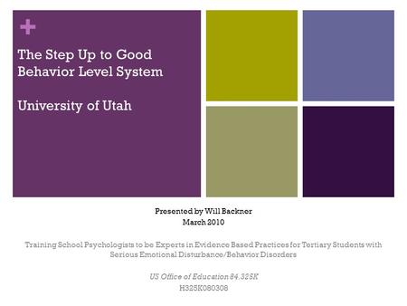 The Step Up to Good Behavior Level System University of Utah