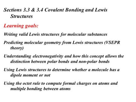 Sections 3.3 & 3.4 Covalent Bonding and Lewis Structures