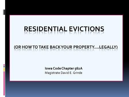 Residential Evictions (or how to take back your property….legally)