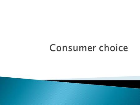 Consumer choice.