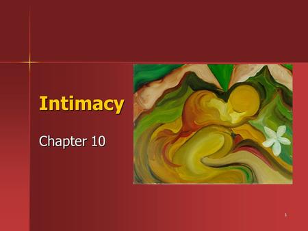 1 Intimacy Chapter 10. What do we mean by intimacy?  xAwue7Fs  xAwue7Fs 2.