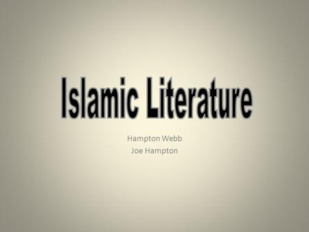 Hampton Webb Joe Hampton. Basis for later Arabic literature came from bedouin poetry This poetry was passed down orally between generations Many of these.
