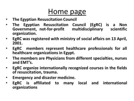 Home page The Egyptian Resuscitation Council The Egyptian Resuscitation Council (EgRC) is a Non Government, not-for-profit multidisciplinary scientific.