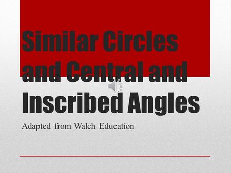 Similar Circles and Central and Inscribed Angles