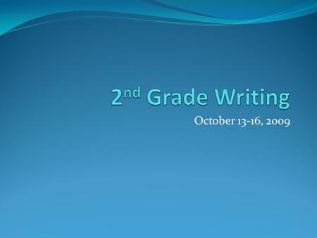 October 13-16, 2009 Rules Talking Writing Watching.