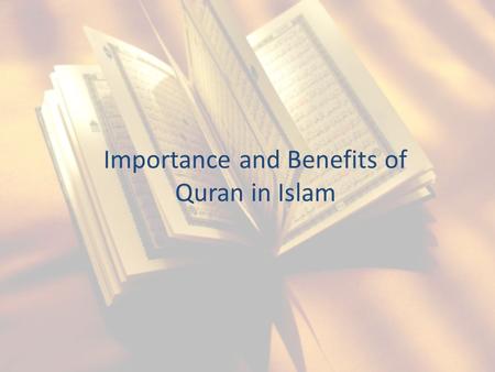 Importance and Benefits of Quran in Islam