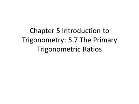 Chapter 5 Introduction to Trigonometry: 5