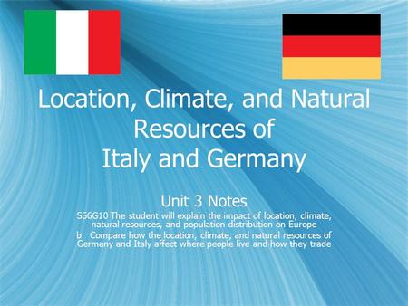 Location, Climate, and Natural Resources of Italy and Germany