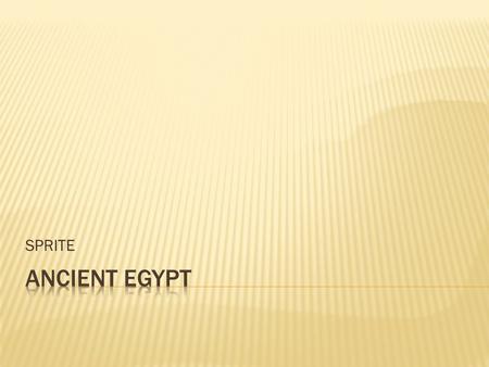 SPRITE Ancient Egypt.