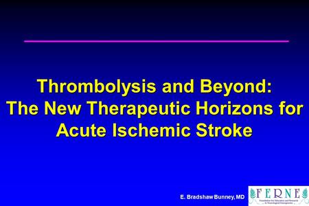 Thrombolysis and Beyond: The New Therapeutic Horizons for Acute Ischemic Stroke 54 1 54.