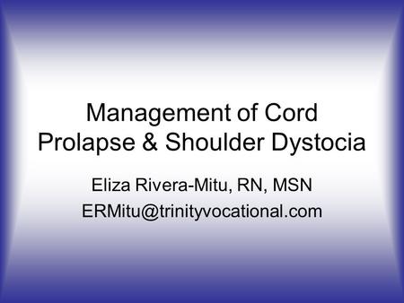 Management of Cord Prolapse & Shoulder Dystocia