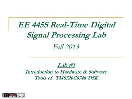 Lab #1 Introduction to Hardware & Software Tools of TMS320C6748 DSK
