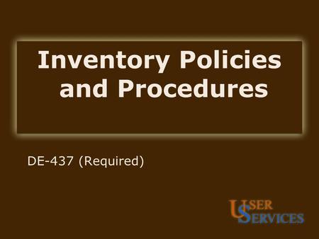 Inventory Policies and Procedures DE-437 (Required)