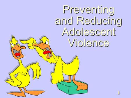 Preventing and Reducing Adolescent Violence