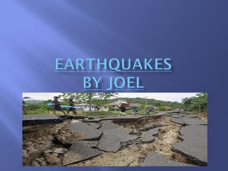 EARTHQUAKES by Joel.