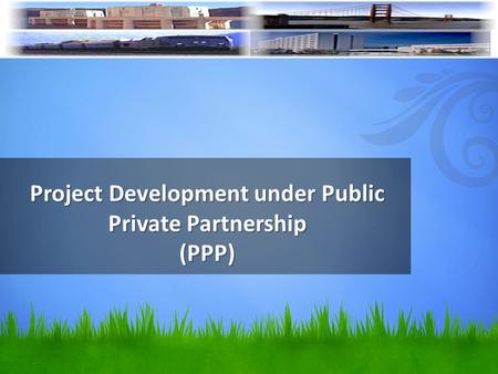 Project Development under Public Private Partnership