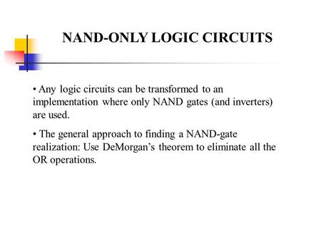 Any logic circuits can be transformed to an implementation where only NAND gates (and inverters) are used. The general approach to finding a NAND-gate.