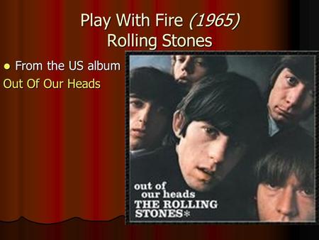 Play With Fire (1965) Rolling Stones