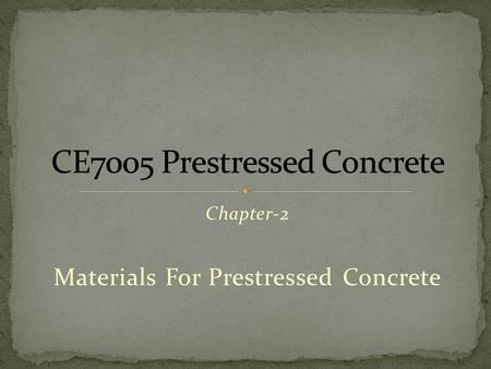 CE7005 Prestressed Concrete