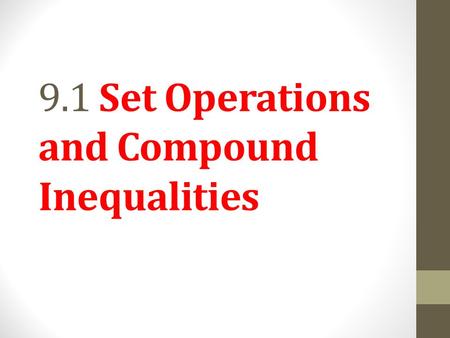 9.1 Set Operations and Compound Inequalities