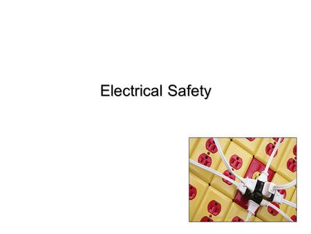 Electrical Safety This training session is intended to educate the average worker (i.e., machine operators, construction workers, etc.) about electrical.