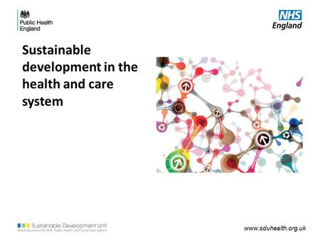 Www.sduhealth.org.uk Sustainable development in the health and care system.