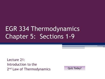 EGR 334 Thermodynamics Chapter 5: Sections 1-9