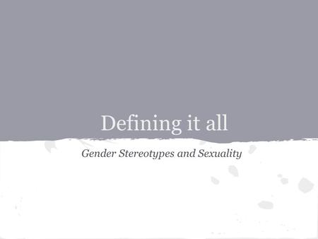 Gender Stereotypes and Sexuality