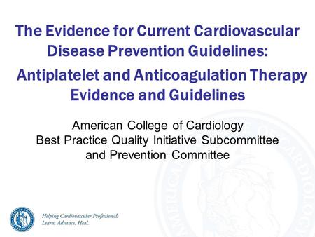 The Evidence for Current Cardiovascular Disease Prevention Guidelines: