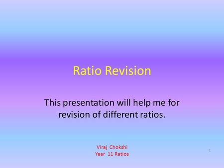 This presentation will help me for revision of different ratios.