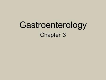 Gastroenterology Chapter 3 1.