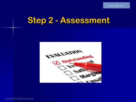 Step 2 - Assessment Copyright 2009 R.D. Becker & J.P Englund.