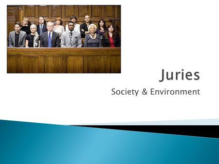 Society & Environment.  Most people between 18-69 may be summoned for jury service  They go to court and are held in a Jury assembly area.  15 people.