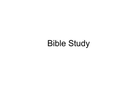 Bible Study.
