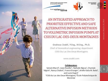 AN INTEGRATED APPROACH TO PRIORITIZE EFFECTIVE AND SAFE ALTERNATIVE INFUSION METHODS TO VOLUMETRIC INFUSION PUMPS AT CSSS DU LAC-DES-DEUX-MONTAGNES Gnahoua.