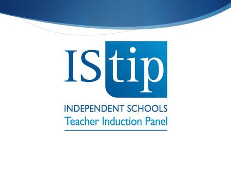  Teacher Training in Schools Judith Fenn, Executive Director, IStip