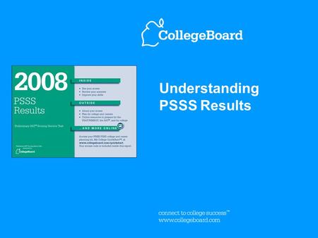 Understanding PSSS Results. 2Understanding PSSS Results, 01/08 4 Major Parts of Your PSSS Results 1.Your Scores 2.Review Your Answers 3.Improve Your Skills.