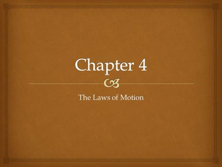 The Laws of Motion.    9422656 Newton  9422656 