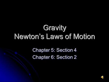 Gravity Newton’s Laws of Motion