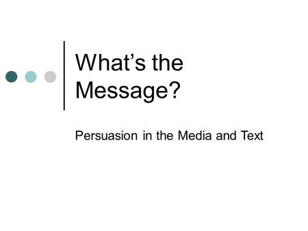 Persuasion in the Media and Text
