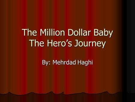 The Million Dollar Baby The Hero’s Journey