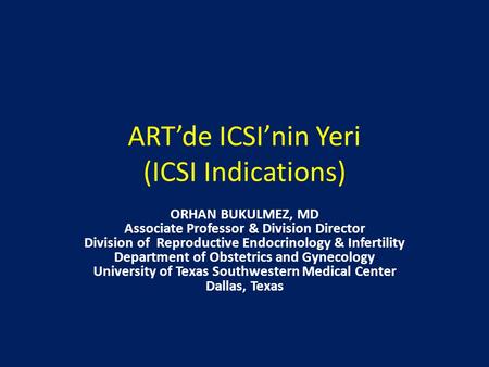 ART’de ICSI’nin Yeri (ICSI Indications)