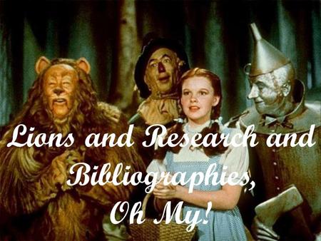 Lions and Research and Bibliographies, Oh My!. What is a bibliography? Centennial Regional High School Library A bibliography is a list of: Books Websites.