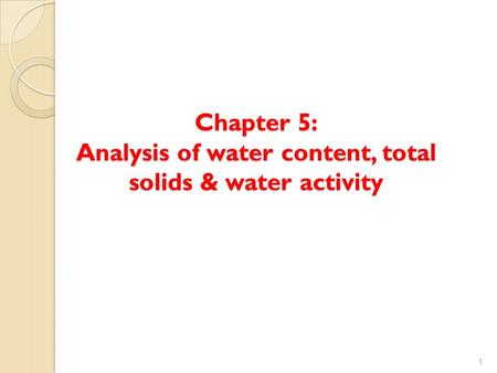 Chapter 5: Analysis of water content, total solids & water activity
