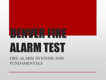 FIRE ALARM SYSTEMS AND FUNDAMENTALS