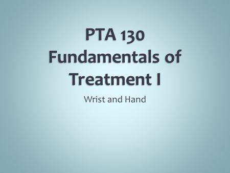 PTA 130 Fundamentals of Treatment I