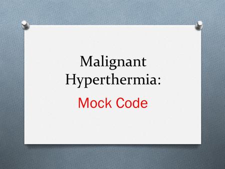 Malignant Hyperthermia: