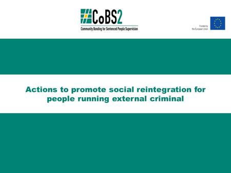 Actions to promote social reintegration for people running external criminal.