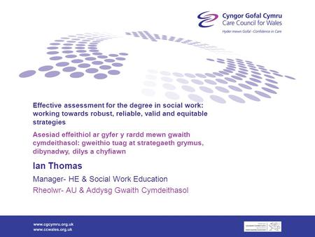 Effective assessment for the degree in social work: working towards robust, reliable, valid and equitable strategies Asesiad effeithiol ar gyfer y rardd.