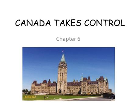 CANADA TAKES CONTROL Chapter 6. JOINING CANADA BNA Act/Constitution Act 1867 continued policy of discriminating against First Nations by enforcing government.